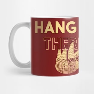 Hang in There Mug